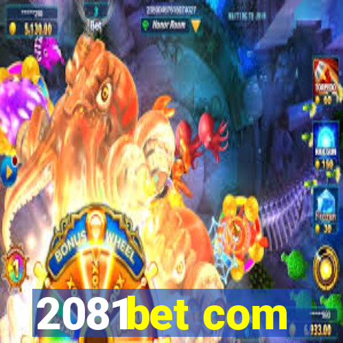 2081bet com